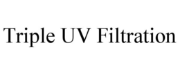 TRIPLE UV FILTRATION trademark