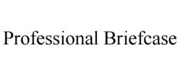 PROFESSIONAL BRIEFCASE trademark