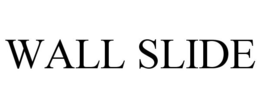 WALL SLIDE trademark