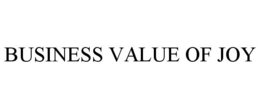 BUSINESS VALUE OF JOY trademark