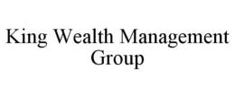 KING WEALTH MANAGEMENT GROUP trademark