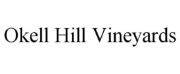OKELL HILL VINEYARDS trademark