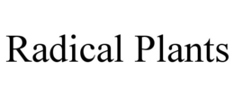 RADICAL PLANTS trademark