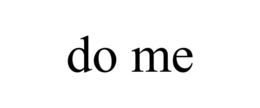DO ME trademark