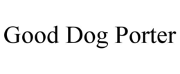 GOOD DOG PORTER trademark