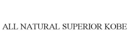ALL NATURAL SUPERIOR KOBE trademark