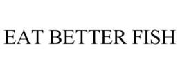 EAT BETTER FISH trademark