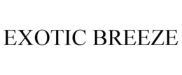 EXOTIC BREEZE trademark