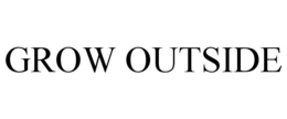 GROW OUTSIDE trademark