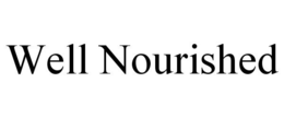 WELL NOURISHED trademark