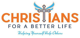 CHRISTIANS FOR A BETTER LIFE HELPING YOURSELF HELP OTHERS trademark