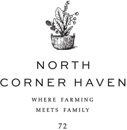 NORTH CORNER HAVEN WHERE FARMING MEETS FAMILY 72 trademark