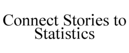 CONNECT STORIES TO STATISTICS trademark