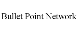 BULLET POINT NETWORK trademark