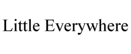 LITTLE EVERYWHERE trademark