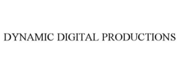 DYNAMIC DIGITAL PRODUCTIONS trademark