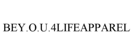 BEY.O.U.4LIFEAPPAREL trademark