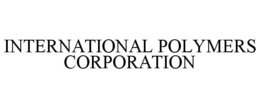 INTERNATIONAL POLYMERS CORPORATION trademark