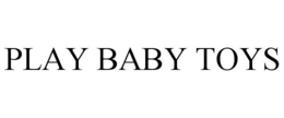 PLAY BABY TOYS trademark