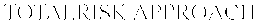 TOTALRISK APPROACH trademark
