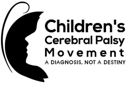 CHILDREN'S CEREBRAL PALSY MOVEMENT A DIAGNOSIS, NOT A DESTINY trademark