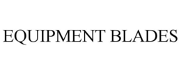 EQUIPMENT BLADES trademark