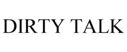 DIRTY TALK trademark