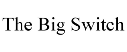 THE BIG SWITCH trademark