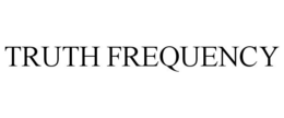 TRUTH FREQUENCY trademark