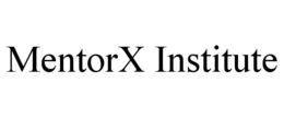 MENTORX INSTITUTE trademark