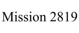 MISSION 2819 trademark