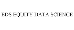 EDS EQUITY DATA SCIENCE trademark