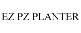 EZ PZ PLANTER trademark
