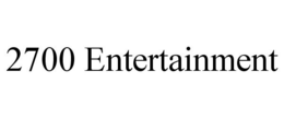 2700 ENTERTAINMENT trademark