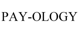 PAY-OLOGY trademark