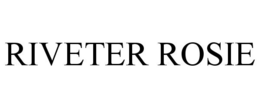RIVETER ROSIE trademark