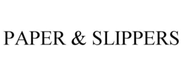 PAPER & SLIPPERS trademark