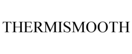 THERMISMOOTH trademark