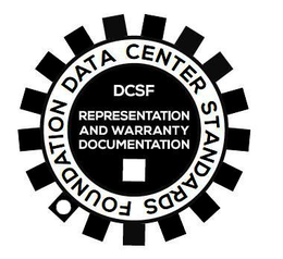 DATA CENTER STANDARDS FOUNDATION DCSF REPRESENTATION AND WARRANTY DOCUMENTATION trademark
