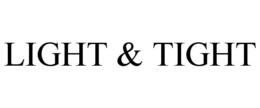 LIGHT & TIGHT trademark