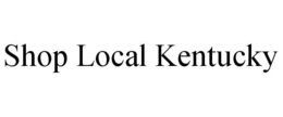 SHOP LOCAL KENTUCKY trademark