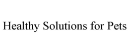 HEALTHY SOLUTIONS FOR PETS trademark