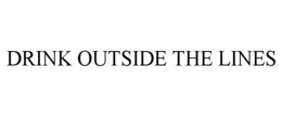 DRINK OUTSIDE THE LINES trademark