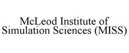 MCLEOD INSTITUTE OF SIMULATION SCIENCES(MISS) trademark