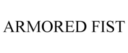ARMORED FIST trademark