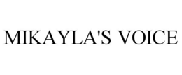 MIKAYLA'S VOICE trademark