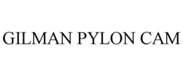 GILMAN PYLON CAM trademark