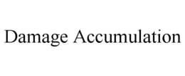 DAMAGE ACCUMULATION trademark