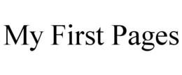 MY FIRST PAGES trademark