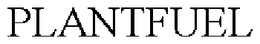 PLANTFUEL trademark